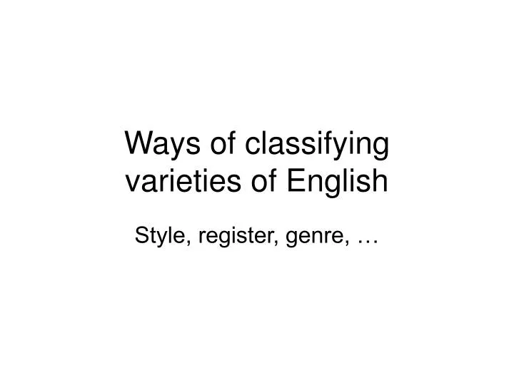 ways of classifying varieties of english
