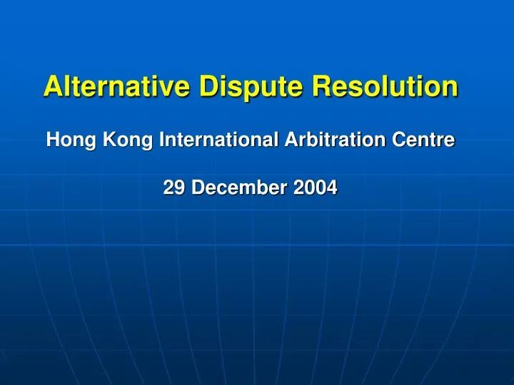 alternative dispute resolution hong kong international arbitration centre 29 december 2004