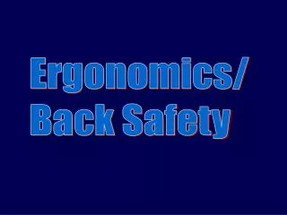 Ergonomics/ Back Safety