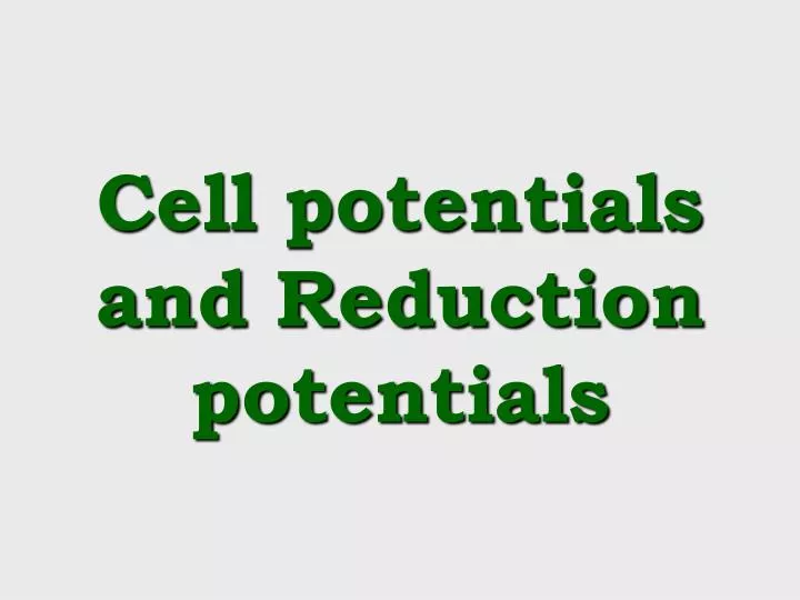 cell potentials and reduction potentials