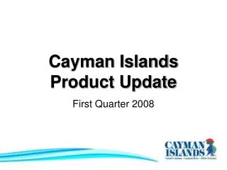 Cayman Islands Product Update