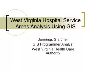 West Virginia Hospital Service Areas Analysis Using GIS