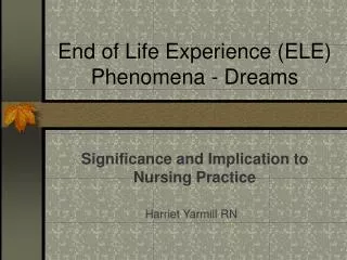End of Life Experience (ELE) Phenomena - Dreams