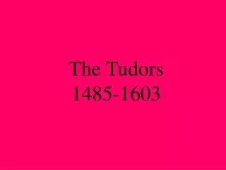 The Tudors 1485-1603