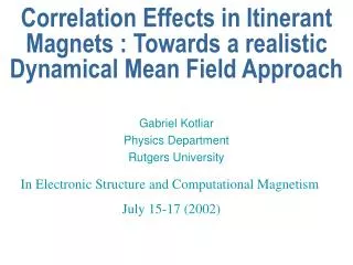 Correlation Effects in Itinerant Magnets : Towards a realistic Dynamical Mean Field Approach