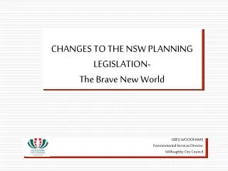 CHANGES TO THE NSW PLANNING LEGISLATION- The Brave New World