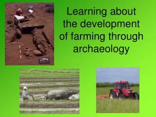 Learning about the development of farming through archaeology