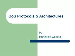 QoS Protocols &amp; Architectures