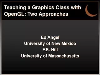 Teaching a Graphics Class with OpenGL: Two Approaches
