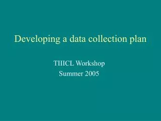 Developing a data collection plan