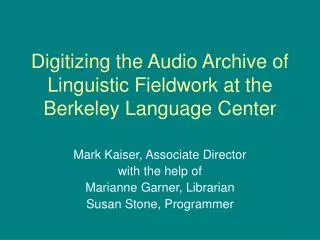 Digitizing the Audio Archive of Linguistic Fieldwork at the Berkeley Language Center