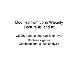Modified from John Wakerly Lecture #2 and #3