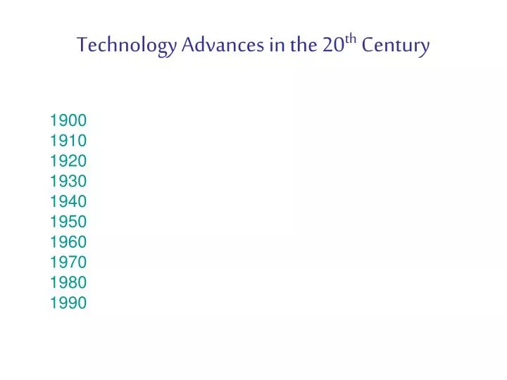 technology advances in the 20 th century