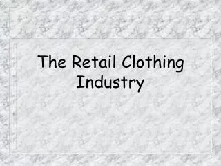 The Retail Clothing Industry