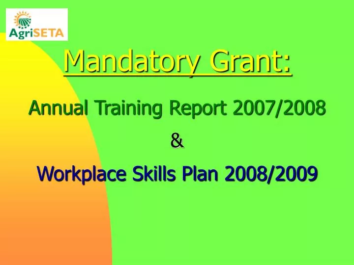 mandatory grant annual training report 2007 2008 workplace skills plan 2008 2009