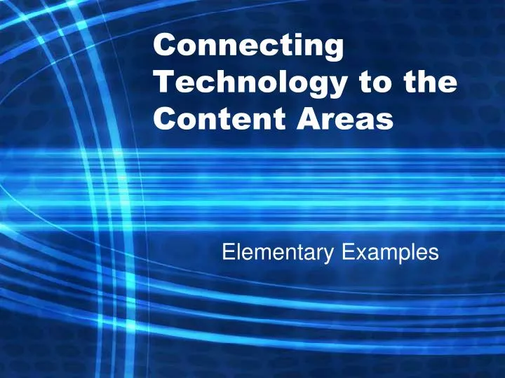 connecting technology to the content areas