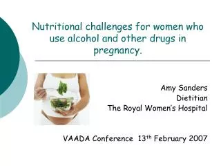 Nutritional challenges for women who use alcohol and other drugs in pregnancy.