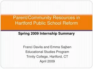 Parent/Community Resources in Hartford Public School Reform Spring 2009 Internship Summary