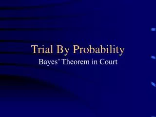 Trial By Probability