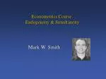 Econometrics Course: Endogeneity &amp; Simultaneity - slide 1