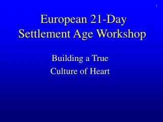 European 21-Day Settlement Age Workshop