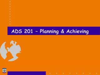 ADS 201 – Planning &amp; Achieving