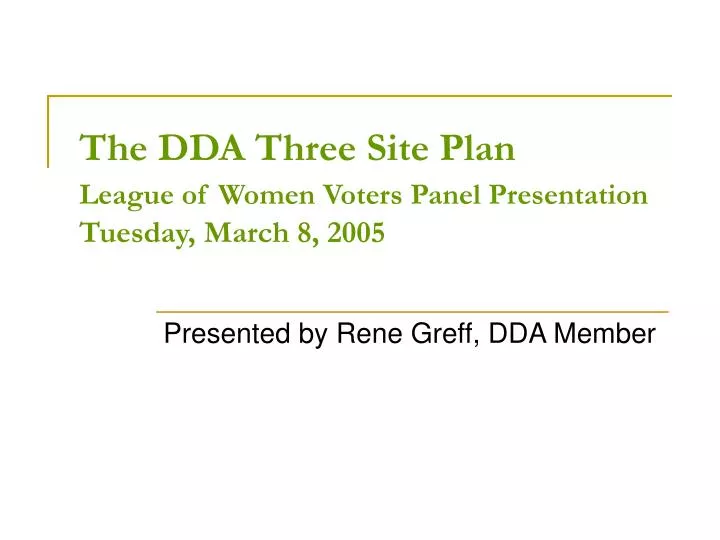 the dda three site plan league of women voters panel presentation tuesday march 8 2005