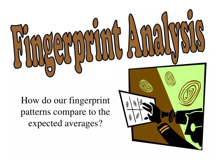 how do our fingerprint patterns compare to the expected averages