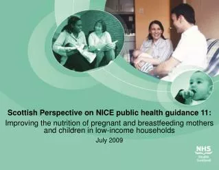 Scottish Perspective on NICE public health guidance 11: Improving the nutrition of pregnant and breastfeeding mothers an