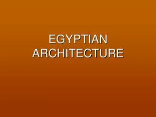 EGYPTIAN ARCHITECTURE