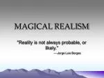 MAGICAL REALISM - slide 1