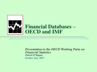 Financial Databases – OECD and IMF