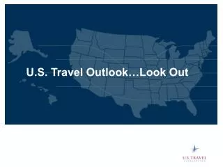 U.S. Travel Outlook…Look Out