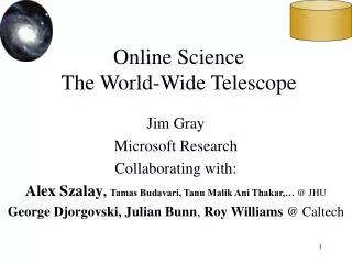 Online Science The World-Wide Telescope