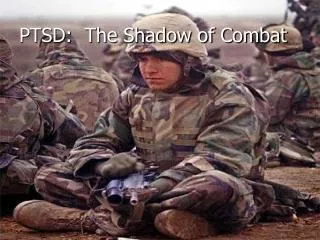 PTSD: The Shadow of Combat