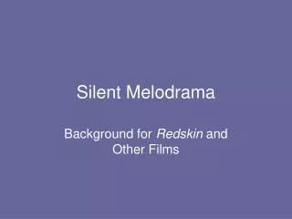 Silent Melodrama