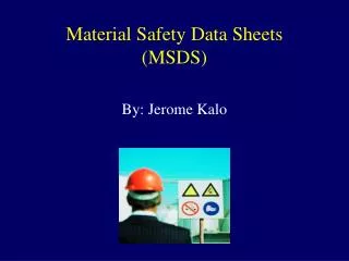 Material Safety Data Sheets (MSDS)