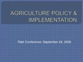 AGRICULTURE POLICY &amp; IMPLEMENTATION