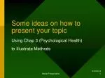 Some ideas on how to present your topic - slide 1