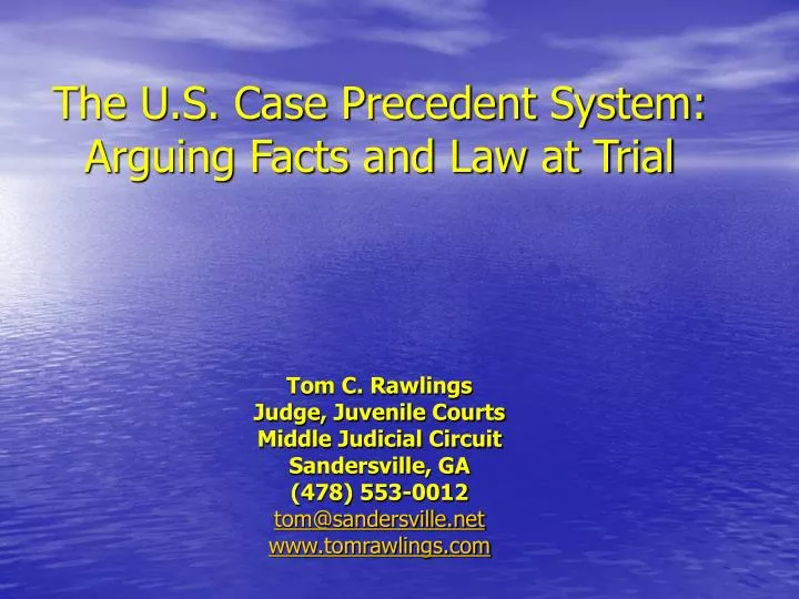 the u s case precedent system arguing facts and law at trial