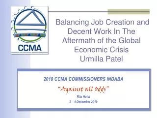 Balancing Job Creation and Decent Work In The Aftermath of the Global Economic Crisis Urmilla Patel