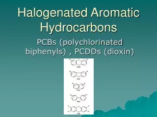 Halogenated Aromatic Hydrocarbons