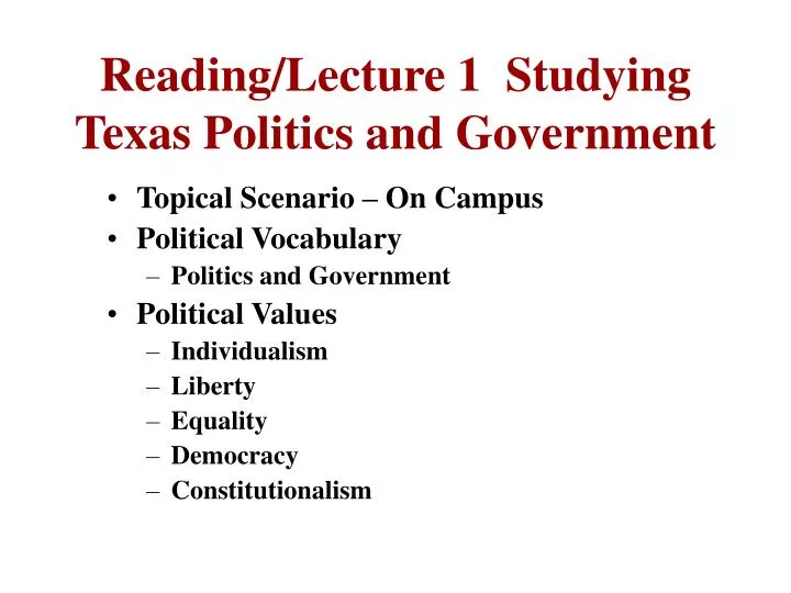 reading lecture 1 studying texas politics and government