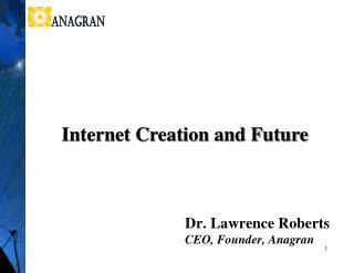 Dr. Lawrence Roberts CEO, Founder, Anagran