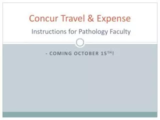 Concur Travel &amp; Expense Instructions for Pathology Faculty