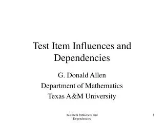 Test Item Influences and Dependencies