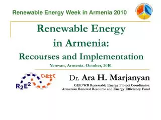 Renewable Energy in Armenia: Recourses and Implementation Yerevan, Armenia. October, 2010.