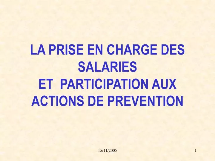 la prise en charge des salaries et participation aux actions de prevention