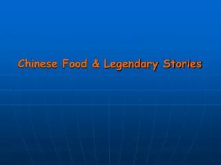 Chinese Food &amp; Legendary Stories
