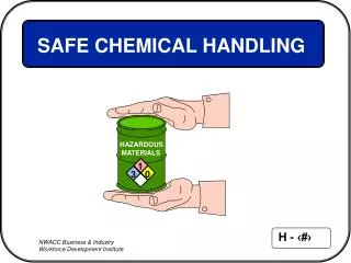 SAFE CHEMICAL HANDLING